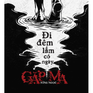Đi Đêm Lắm Có Ngày Gặp Ma
