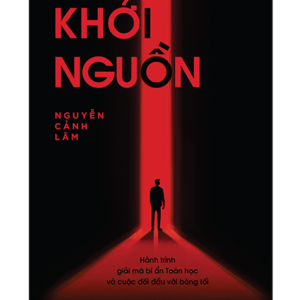 Khởi Nguồn - Hành Trình Giải Mã Bí Ẩn Toán Học Và Cuộc Đối Đầu Với Bóng Tối