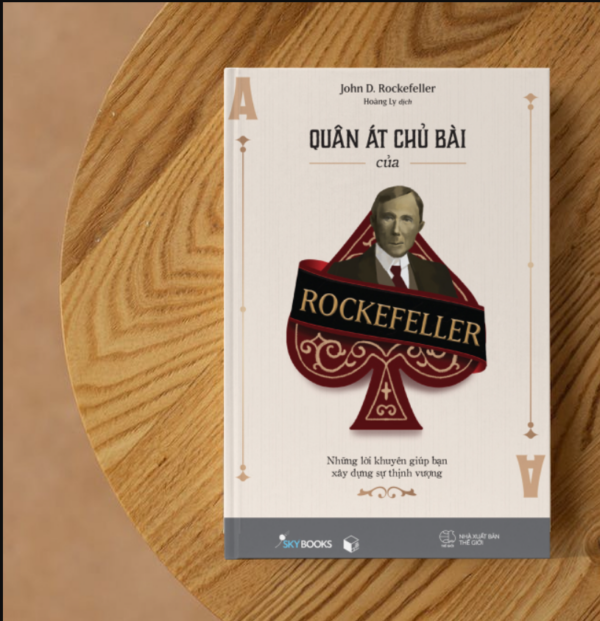 Quân Át Chủ Bài Của Rockefeller - Những Lời Khuyên Giúp Bạn Xây Dựng Sự Thịnh Vượng - Hình ảnh 4