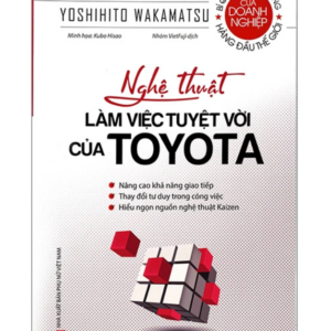 Nghệ Thuật Làm Việc Tuyệt Vời Của Toyota (Tái Bản 2020)