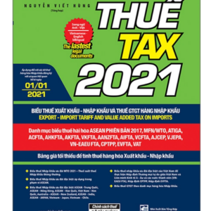 Thuế TAX 2021 - Biểu Thuế Xuất Khẩu - Nhập Khẩu Và Thuế GTGT Hàng Nhập Khẩu (Song Ngữ Anh - Việt)