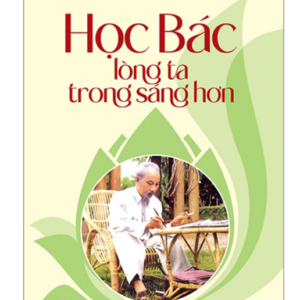 Học Bác Lòng Ta Trong Sáng Hơn (Tái Bản 2025)