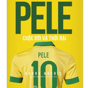 Pele Cuộc Đời Và Thời Đại