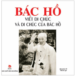 Bác Hồ Viết Di Chúc Và Di Chúc Của Bác Hồ (Tái Bản 2023)